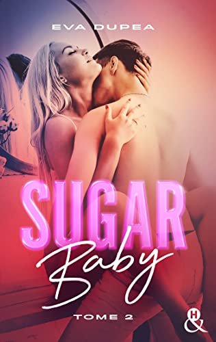 Eva Dupea – Sugar Baby, Tome 2