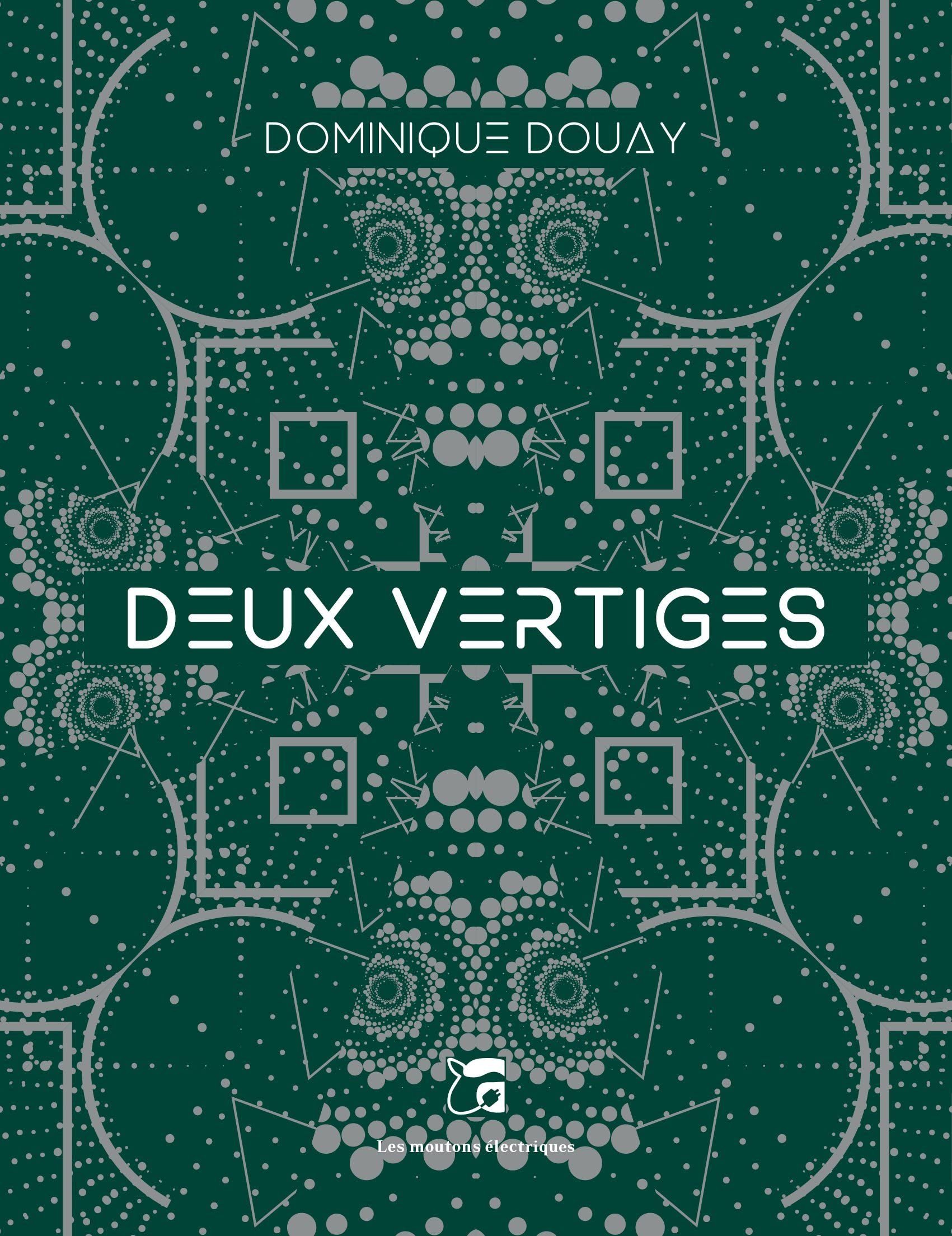 Dominique Douay – Deux vertiges