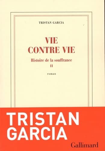 Tristan Garcia – Vie contre vie