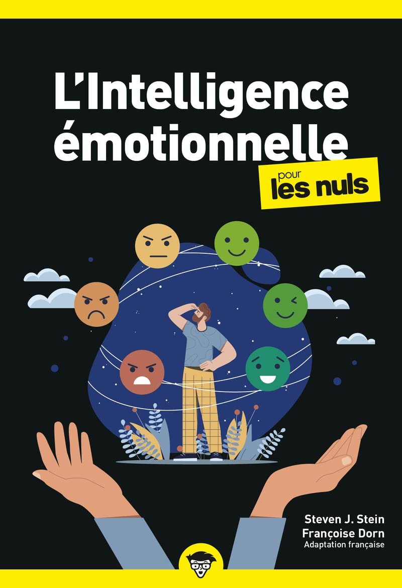 Steven J. Stein – L'Intelligence émotionnelle pour les Nuls, poche, 2e éd