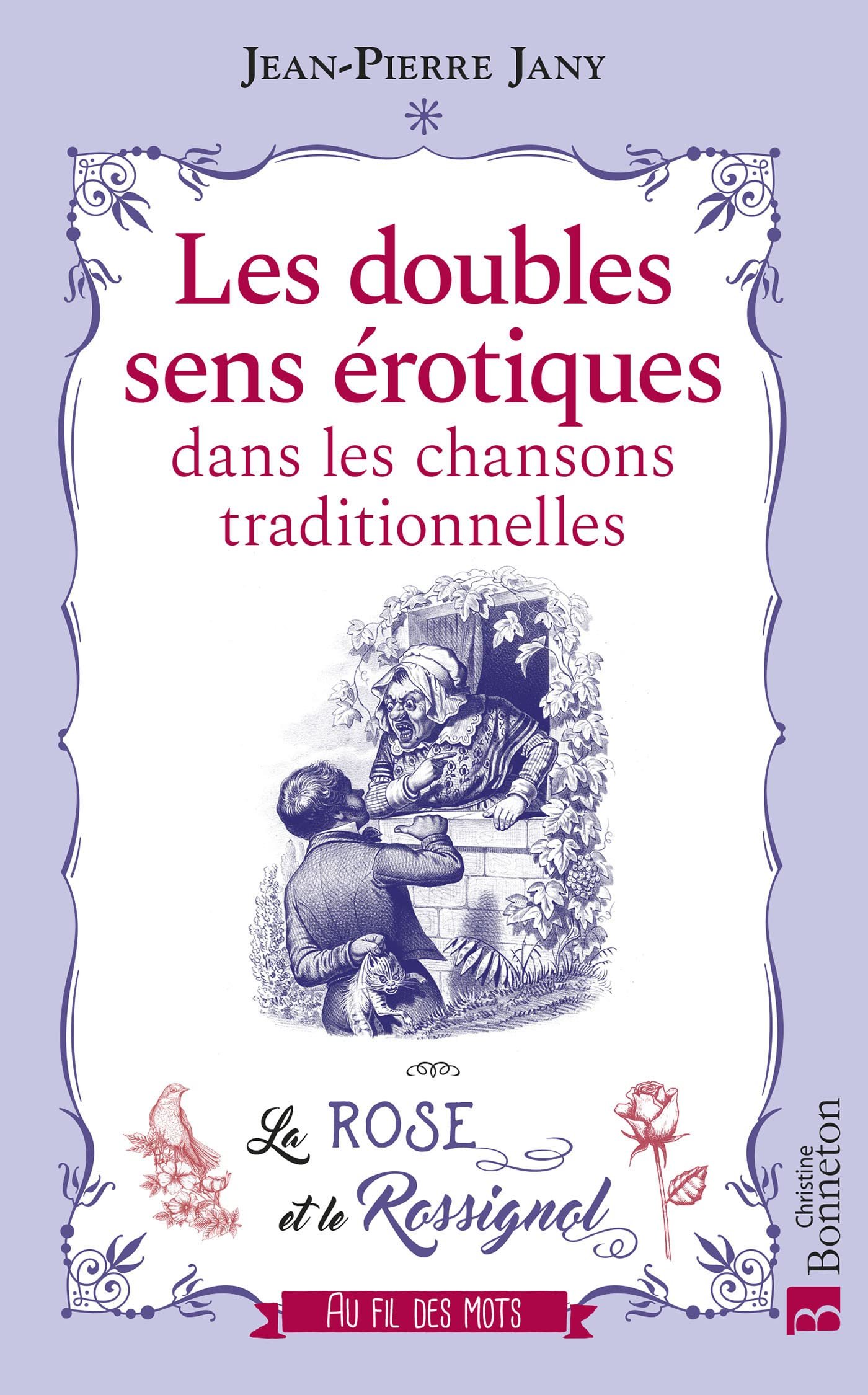 Jean-Pierre Jany – Les doubles sens érotiques dans les chansons traditionnelles: La Rose et le Rossignol