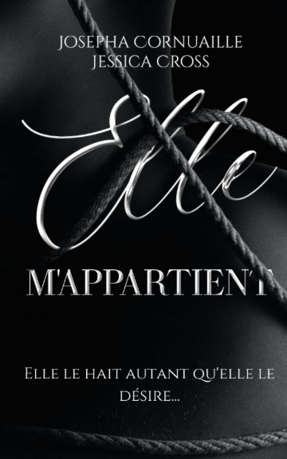 Josepha Cornuaille, Jessica Cross – Elle m'appartient