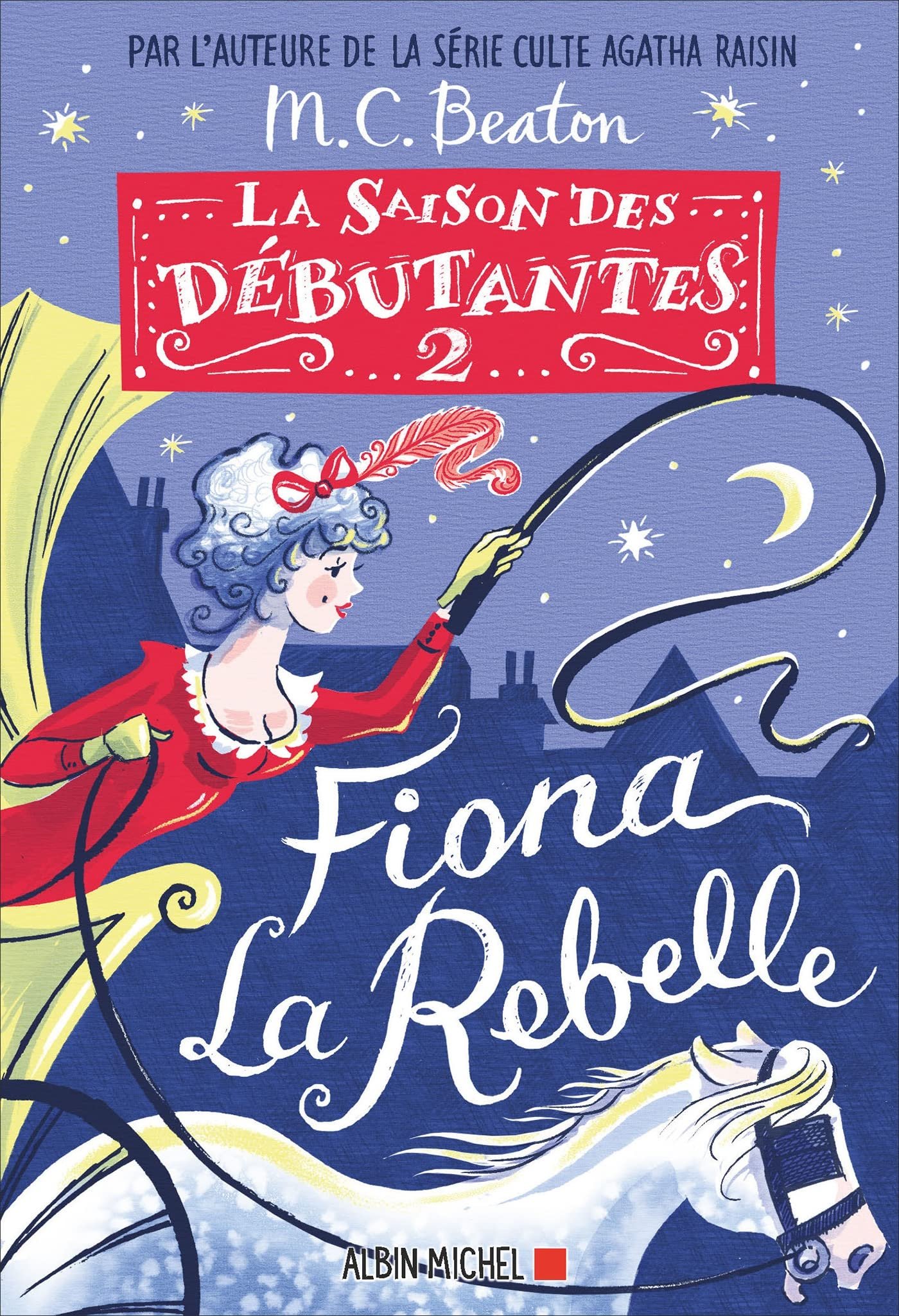 M. C. Beaton – La Saison des débutantes, Tome 2 : Fiona la rebelle