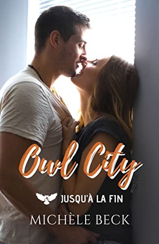 Michèle Beck – Owl City, Tome 4 : Jusqu'à la fin