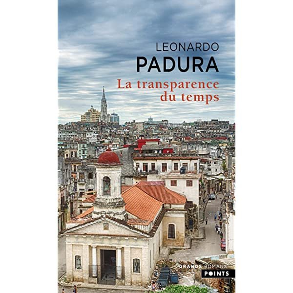 Leonardo Padura – La transparence du temps