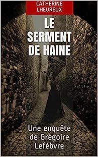 Catherine Lheureux – Le serment de haine