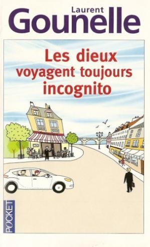 Laurent Gounelle - Les dieux voyagent toujours incognito