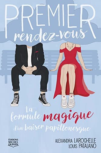 Alexandra Larochelle - Premier rendez-vous, tome 6 : La formule magique d'un baiser papillon