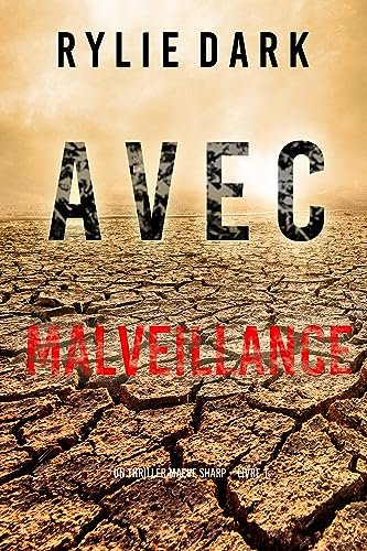 Rylie Dark - Un Thriller Maeve Sharp – Livre 1 : Avec Malveillance