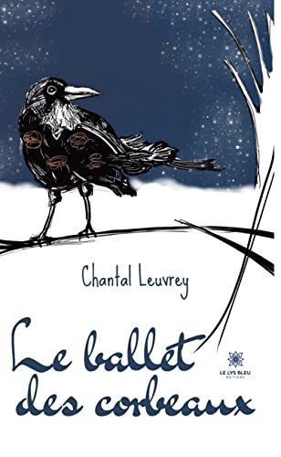 Chantal Leuvrey - Le ballet des corbeaux