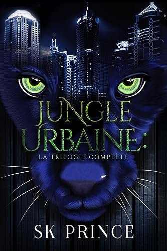 SK Prince - Jungle Urbaine: la trilogie complète