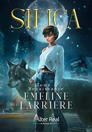 Emeline Larrière - Silica, Tome 1 : Renaissance