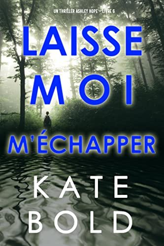 Kate Bold - Laisse-moi m’échapper