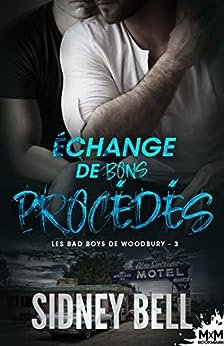 Sidney Bell - Les Bad Boys de Woodbury, Tome 3 : Échange de bons procédés