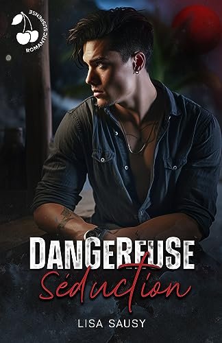 Lisa Sausy - Dangereuse séduction: Romance suspense