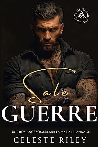 Celeste Riley - Cœurs de guerriers, Tome 1 : Sale guerre