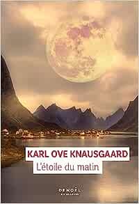 Karl Ove Knausgaard - L'Étoile du matin