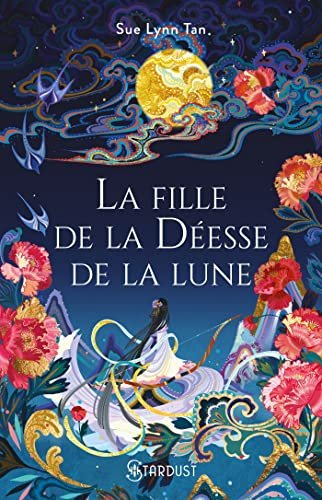 Sue Lynn Tan - Le Royaume céleste, Tome 1 : La Fille de la déesse de la lune