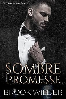 Brook Wilder - Suvorov Bratva, Tome 1 : Sombre promesse