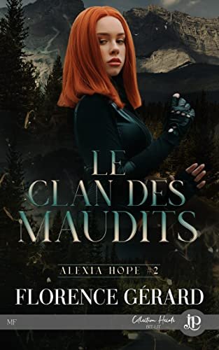 Florence Gérard - Alexia Hope, Tome 2 : Le Clan des maudits