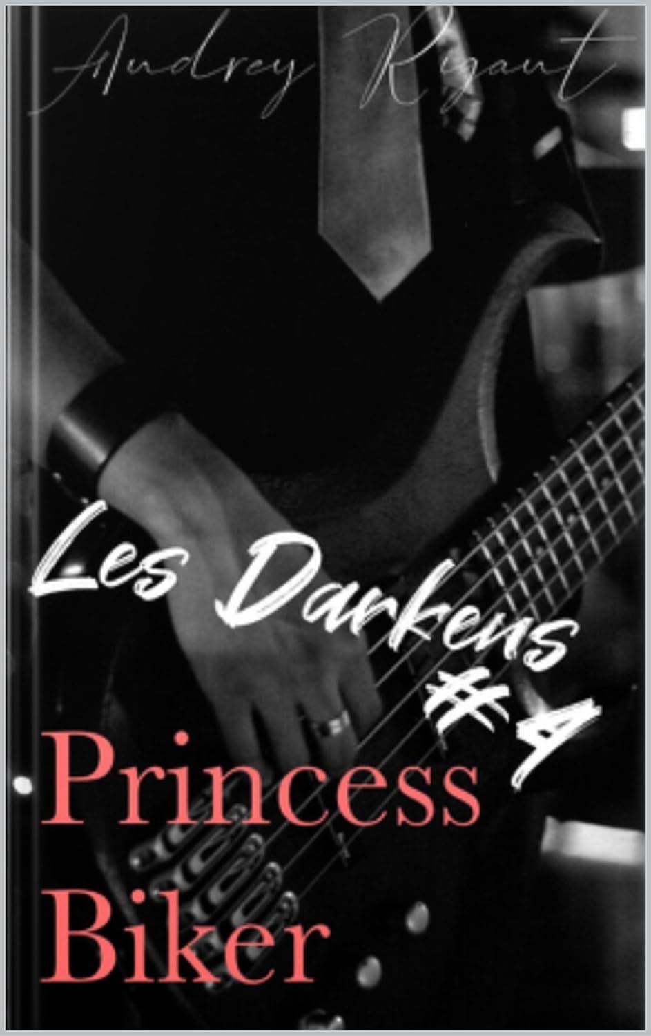 Audrey Rigaut - Les Darkens, Tome 4 : Princess Biker