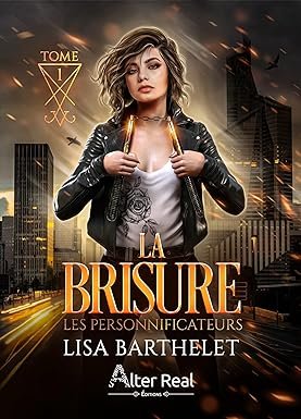 Lisa Barthelet - Les Personnificateurs, Tome 1 : La Brisure