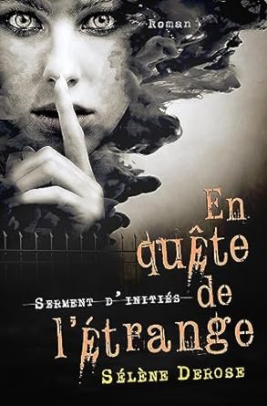 Sélène Derose - En quête de l'étrange : Serment d'initiés