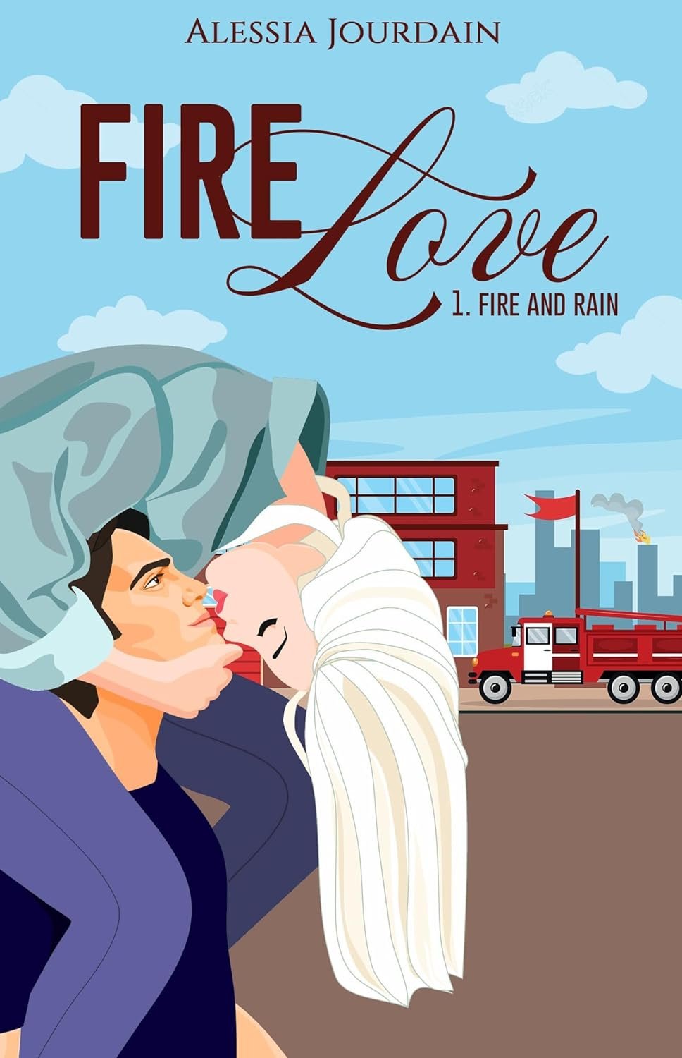 Alessia Jourdain - Fire Love, Tome 1 : Fire and Rain