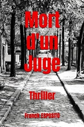 Franck ESPOSITO - Mort d'un Juge: Thriller