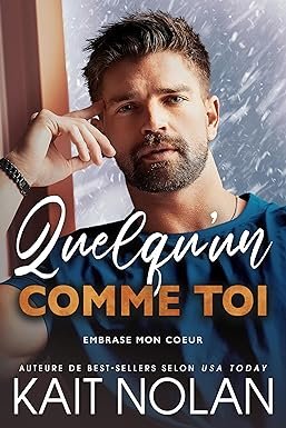 Kait Nolan - Embrase mon cœur, Tome 1 : Quelqu'un comme toi