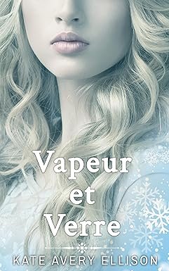 Kate Avery Ellison - Vapeur et Verre