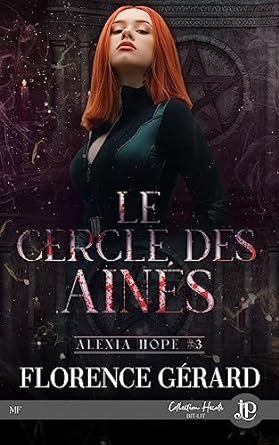 Florence Gérard - Alexia Hope, Tome 3 : Le Cercle des aînés