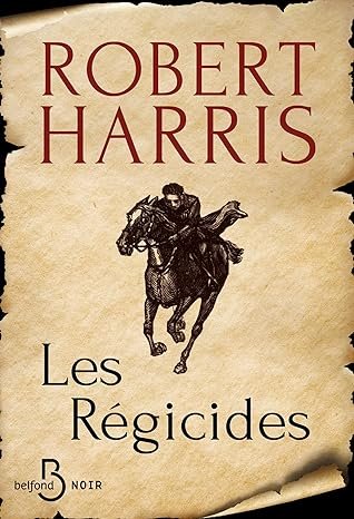 Robert Harris - Les Régicides