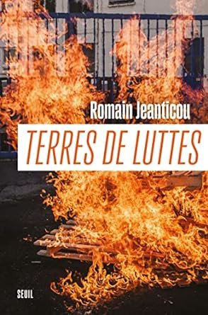 Romain Jeanticou - Terres de luttes