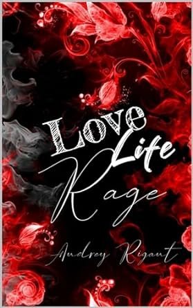 Audrey Rigaut - Life Love Rage