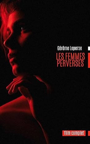 Gérôme Leperse - LES FEMMES PERVERSES