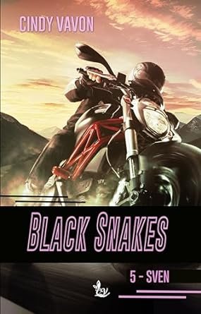 Cindy Vavon - Black Snakes, Tome 5 : Sven