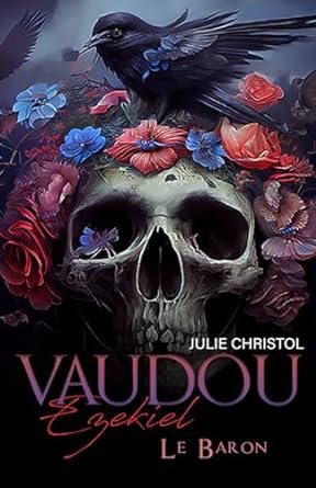 Julie Christol - Vaudou: Ezekiel, Le Baron