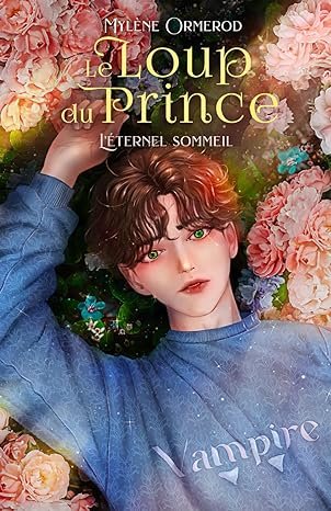 Mylène Ormerod - Le Loup du prince, Tome 3 : L'Éternel Sommeil