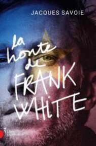 Jacques Savoie - La honte de Frank White