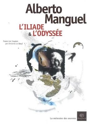 Alberto Manguel - L'Iliade et l'Odyssée