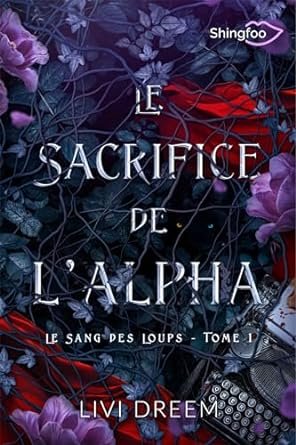 Livi Dreem - Le Sang des loups, Tome 1 : Le Sacrifice de l'alpha