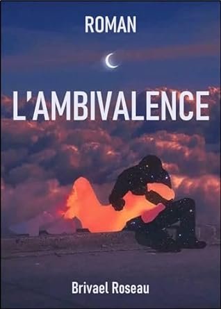 Brivael Roseau - L'ambivalence