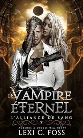 Lexi C. Foss - Le Vampire Éternel