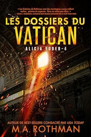 M.A. Rothman - Alicia Yoder, Tome 4 : Les dossiers du Vatican