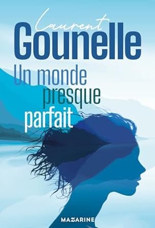 Laurent Gounelle - Un monde presque parfait