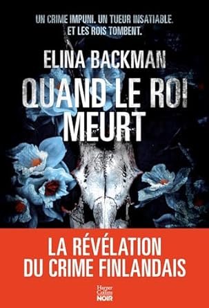 Elina Backman - Quand le roi meurt