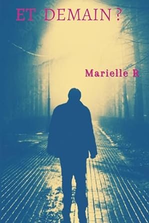 Marielle R - Et demain ?