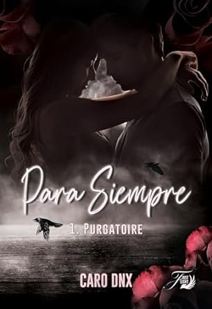 Caroline Dnx - Para siempre ,Tome 1: purgatoire