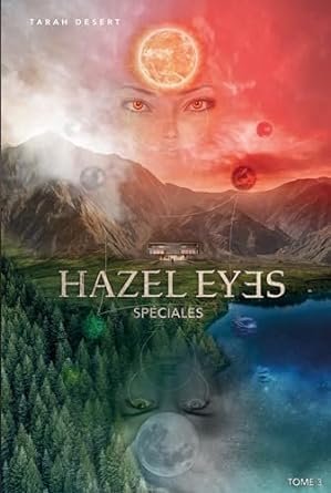Tarah Desert - Hazel eyes ,Tome 3 : Spéciales